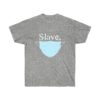 Slave Of The Face Mask Light Print Ultra Cotton Tee T-Shirt Government Virus - Image 2